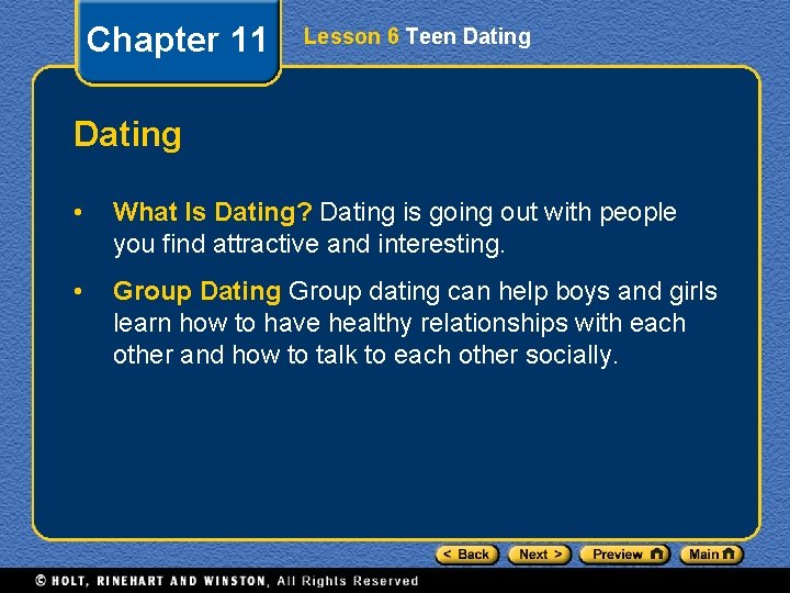 Chapter 11 Lesson 6 Teen Dating • What Is Dating? Dating is going out