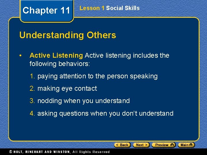 Chapter 11 Lesson 1 Social Skills Understanding Others • Active Listening Active listening includes