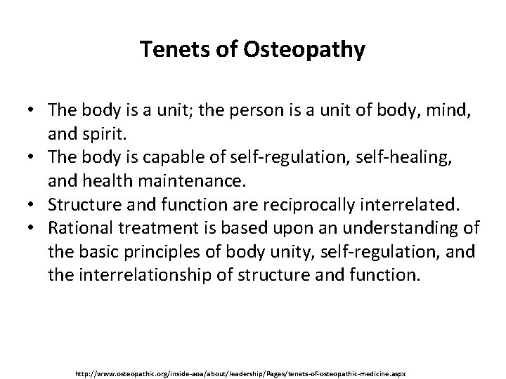 Tenets of Osteopathy • The body is a unit; the person is a unit