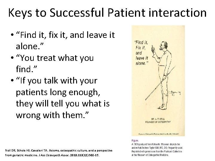 Keys to Successful Patient interaction • “Find it, fix it, and leave it alone.