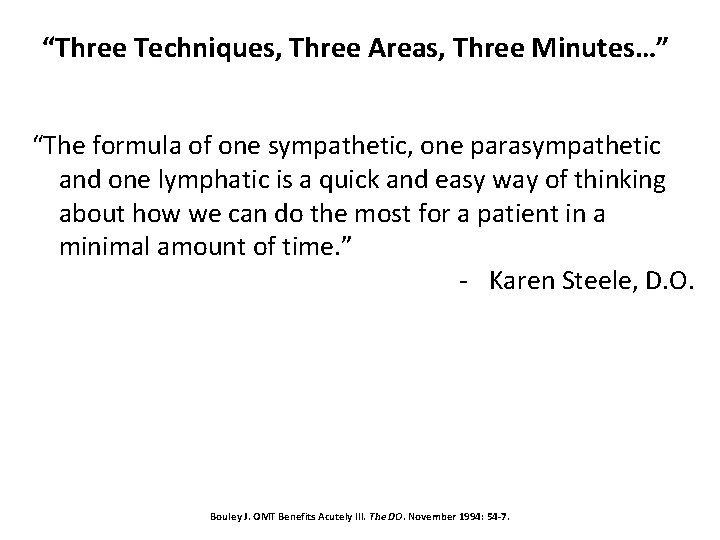 “Three Techniques, Three Areas, Three Minutes…” “The formula of one sympathetic, one parasympathetic and