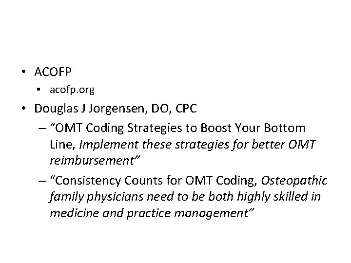  • ACOFP • acofp. org • Douglas J Jorgensen, DO, CPC – “OMT