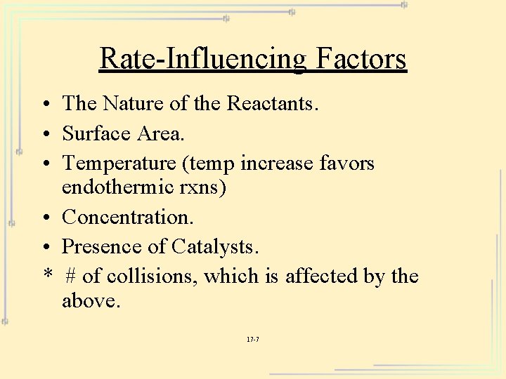 Rate-Influencing Factors • The Nature of the Reactants. • Surface Area. • Temperature (temp