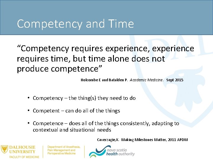 Competency and Time “Competency requires experience, experience requires time, but time alone does not