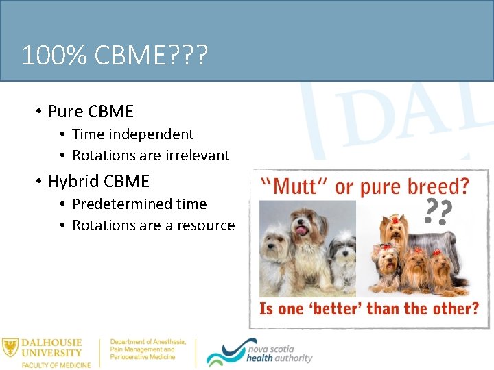 100% CBME? ? ? • Pure CBME • Time independent • Rotations are irrelevant