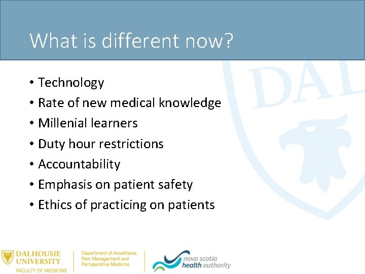 What is different now? • Technology • Rate of new medical knowledge • Millenial