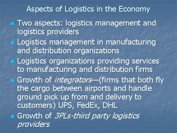 Aspects of Logistics in the Economy n n n Two aspects: logistics management and