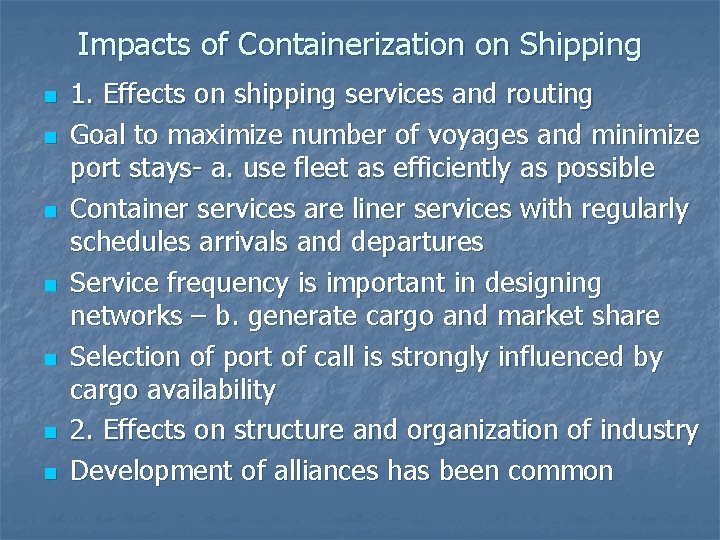 Impacts of Containerization on Shipping n n n n 1. Effects on shipping services
