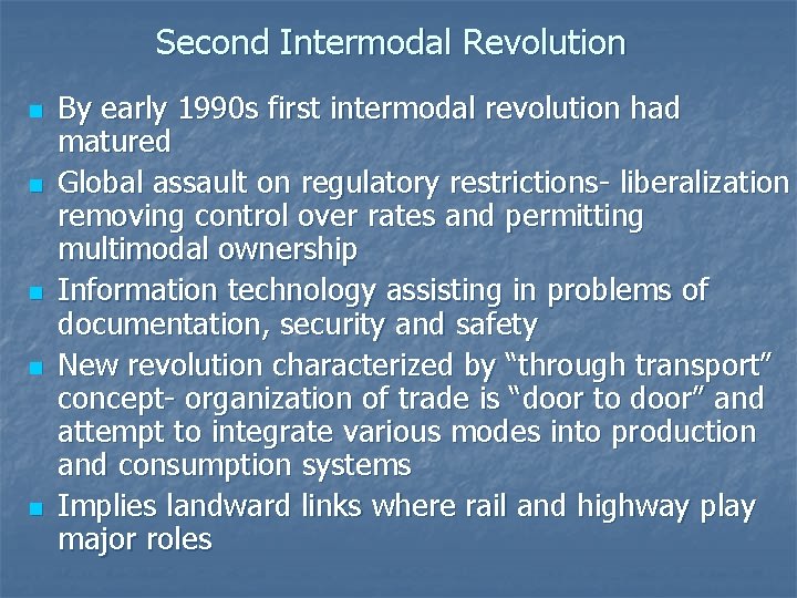 Second Intermodal Revolution n n By early 1990 s first intermodal revolution had matured