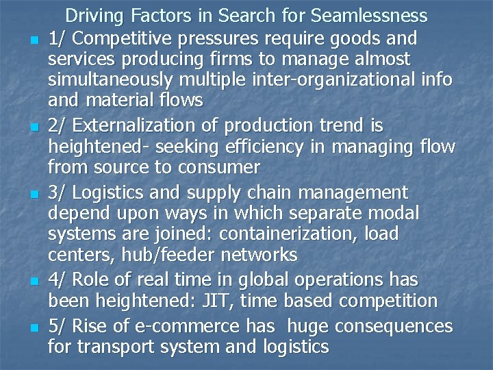 n n n Driving Factors in Search for Seamlessness 1/ Competitive pressures require goods