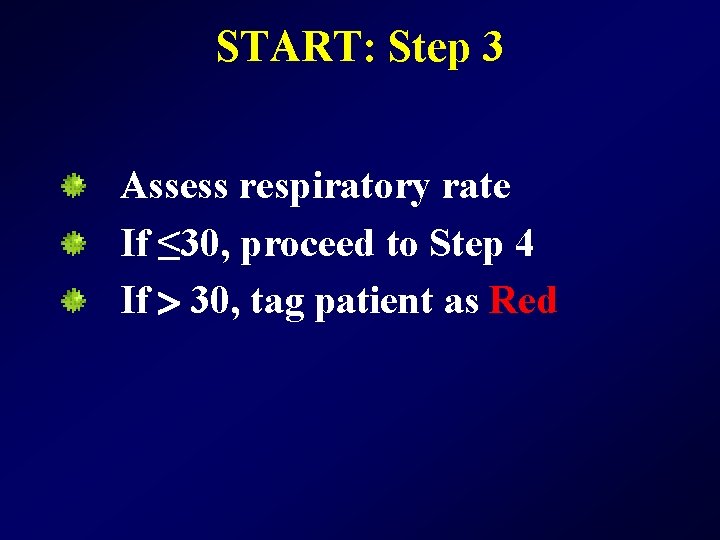 START: Step 3 Assess respiratory rate If ≤ 30, proceed to Step 4 If