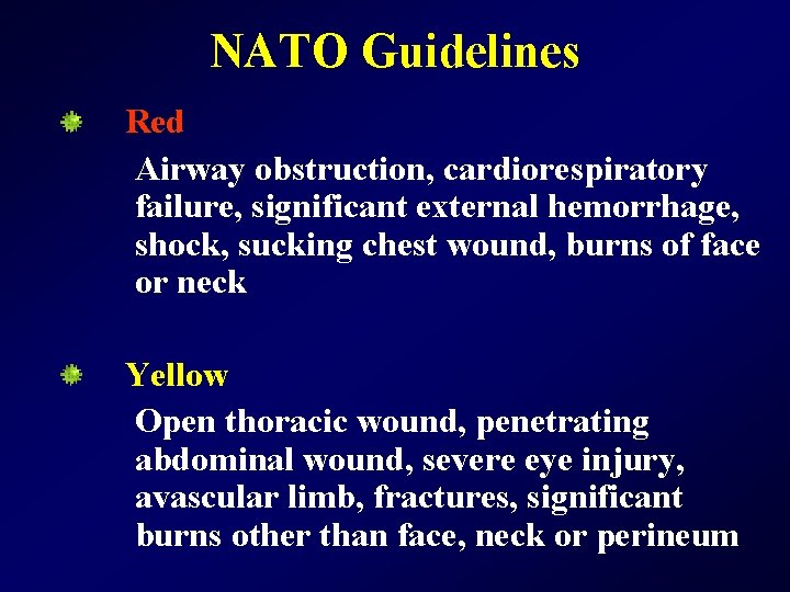 NATO Guidelines Red Airway obstruction, cardiorespiratory failure, significant external hemorrhage, shock, sucking chest wound,
