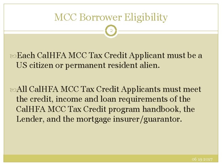 MCC Borrower Eligibility 2 Each Cal. HFA MCC Tax Credit Applicant must be a