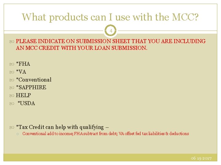 What products can I use with the MCC? 4 PLEASE INDICATE ON SUBMISSION SHEET