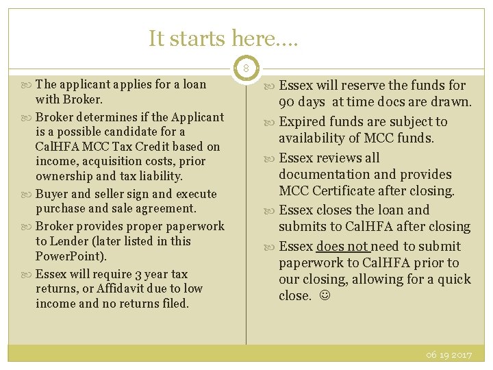 It starts here…. 8 The applicant applies for a loan with Broker determines if