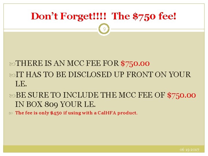 Don’t Forget!!!! The $750 fee! 9 THERE IS AN MCC FEE FOR $750. 00