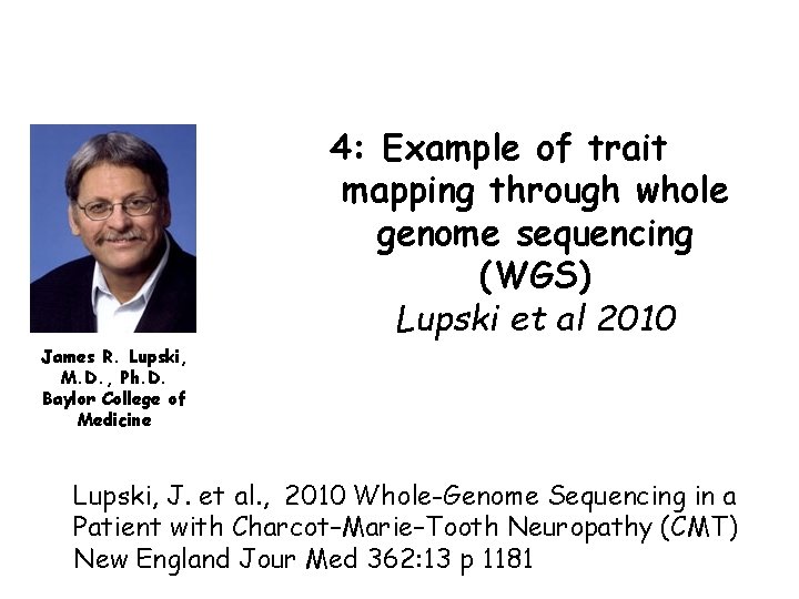 4: Example of trait mapping through whole genome sequencing (WGS) Lupski et al 2010