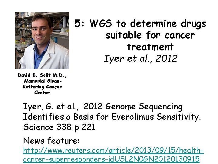 5: WGS to determine drugs suitable for cancer treatment Iyer et al. , 2012