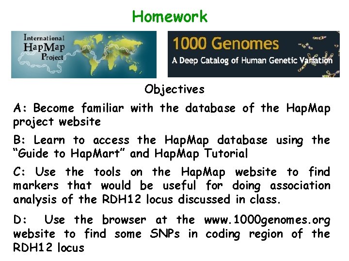 Homework Objectives A: Become familiar with the database of the Hap. Map project website