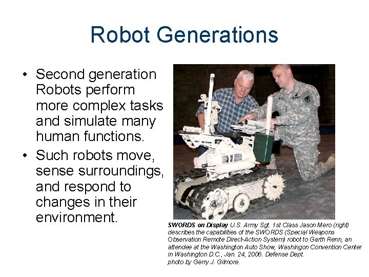 Robot Generations • Second generation Robots perform more complex tasks and simulate many human