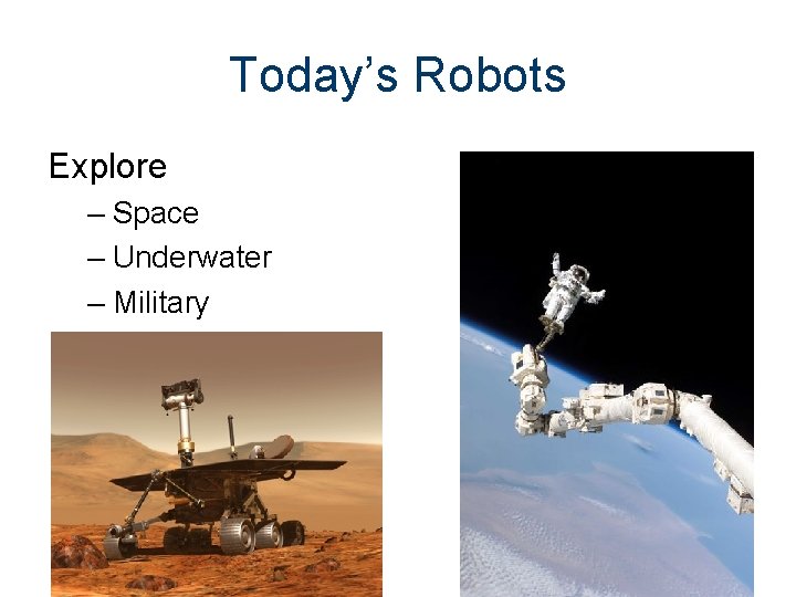 Today’s Robots Explore – Space – Underwater – Military 
