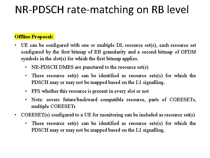 NR-PDSCH rate-matching on RB level Offline Proposal: • UE can be configured with one