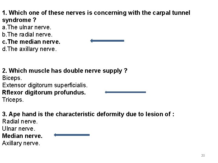 1. Which one of these nerves is concerning with the carpal tunnel syndrome ?