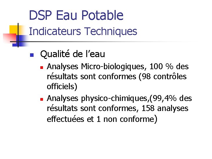 DSP Eau Potable Indicateurs Techniques n Qualité de l’eau n n Analyses Micro-biologiques, 100