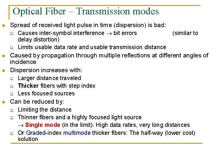 Optical Fiber – Transmission modes n n Spread of received light pulse in time
