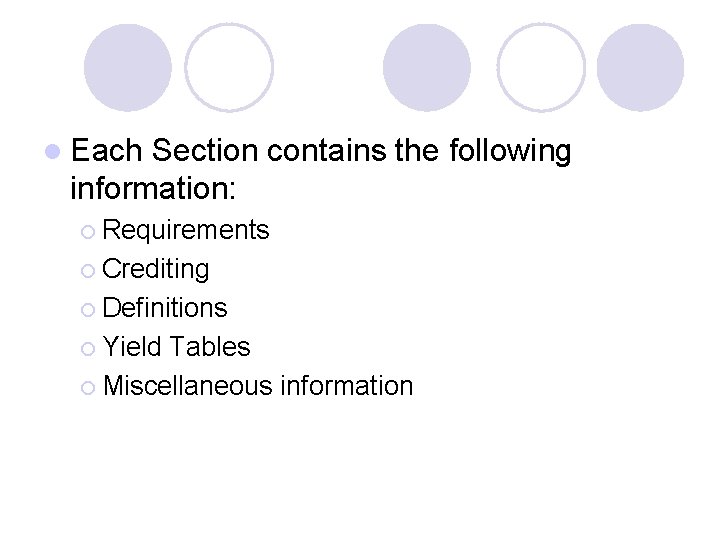 l Each Section contains the following information: ¡ Requirements ¡ Crediting ¡ Definitions ¡