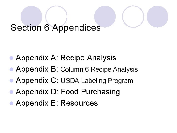 Section 6 Appendices l Appendix A: Recipe Analysis l Appendix B: Column 6 Recipe