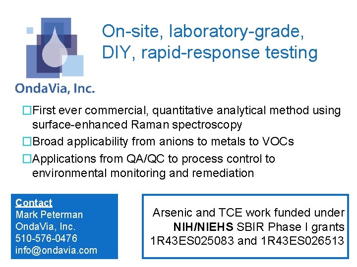 On-site, laboratory-grade, DIY, rapid-response testing �First ever commercial, quantitative analytical method using surface-enhanced Raman