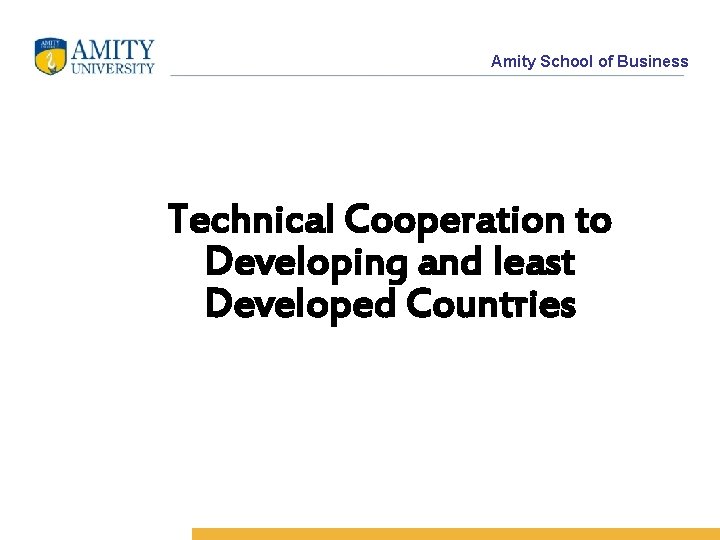 Amity School of Business Technical Cooperation to Developing and least Developed Countries 