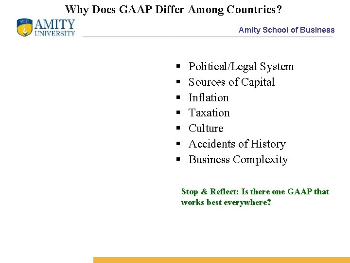 Why Does GAAP Differ Among Countries? Amity School of Business § § § §