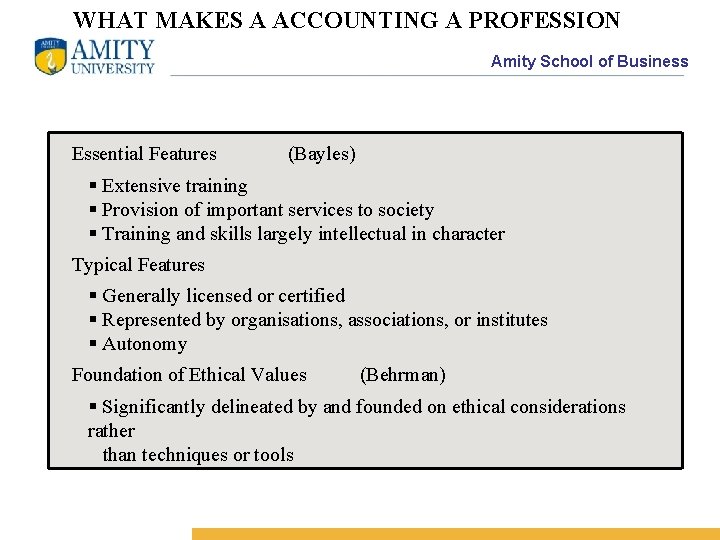 WHAT MAKES A ACCOUNTING A PROFESSION Amity School of Business Essential Features (Bayles) §