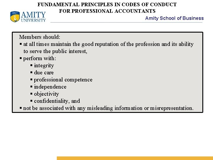 FUNDAMENTAL PRINCIPLES IN CODES OF CONDUCT FOR PROFESSIONAL ACCOUNTANTS Amity School of Business Members