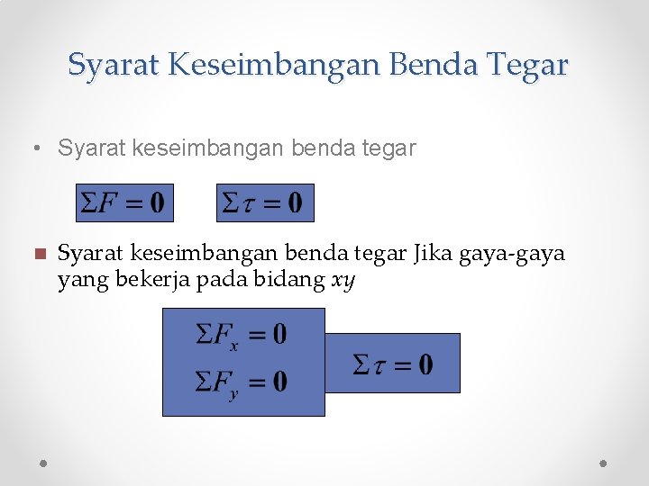 Syarat Keseimbangan Benda Tegar • Syarat keseimbangan benda tegar n Syarat keseimbangan benda tegar