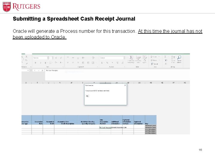 Submitting a Spreadsheet Cash Receipt Journal Oracle will generate a Process number for this