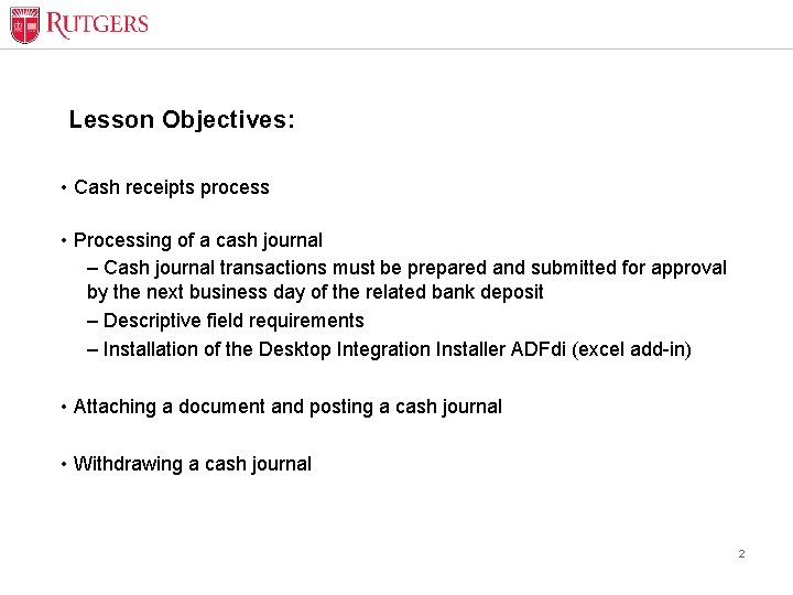 Lesson Objectives: • Cash receipts process • Processing of a cash journal – Cash
