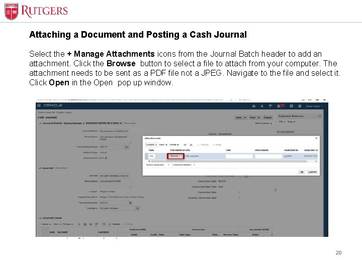 Attaching a Document and Posting a Cash Journal Select the + Manage Attachments icons