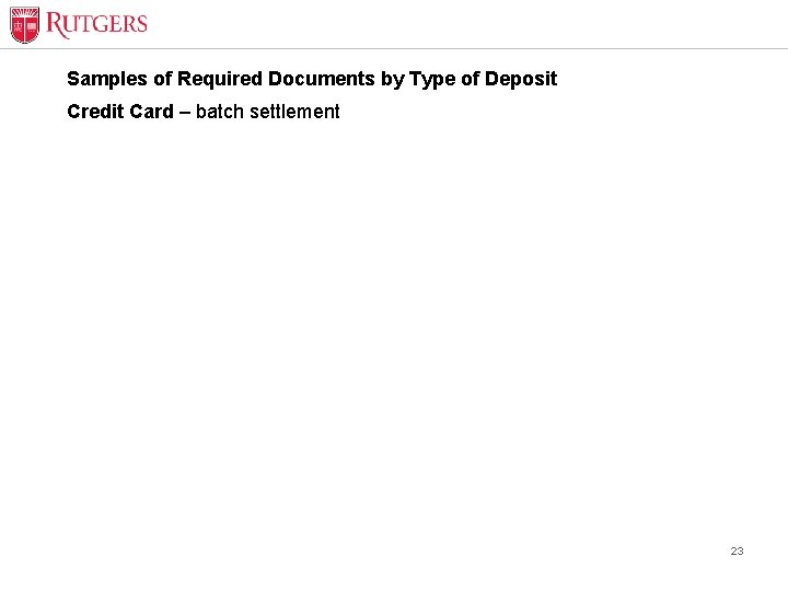 Samples of Required Documents by Type of Deposit Credit Card – batch settlement 23