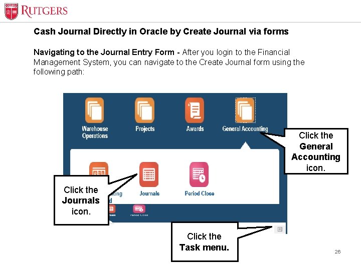 Cash Journal Directly in Oracle by Create Journal via forms Navigating to the Journal