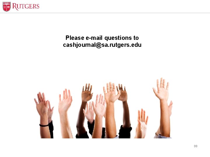 Please e-mail questions to cashjournal@sa. rutgers. edu 33 