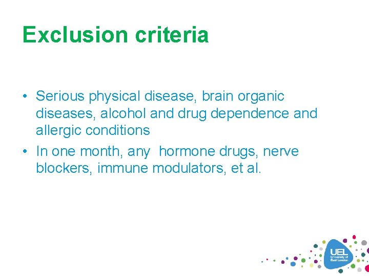 Exclusion criteria • Serious physical disease, brain organic diseases, alcohol and drug dependence and