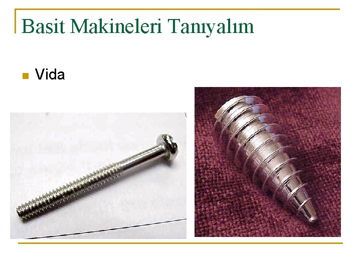 Basit Makineleri Tanıyalım n Vida 