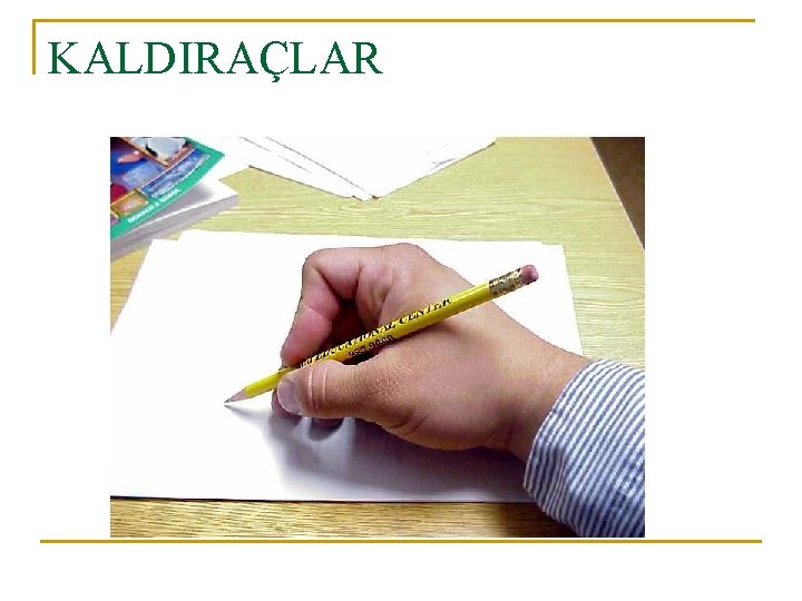 KALDIRAÇLAR 