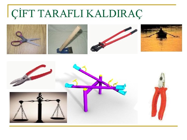 ÇİFT TARAFLI KALDIRAÇ 