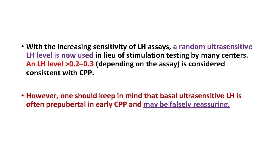  • With the increasing sensitivity of LH assays, a random ultrasensitive LH level