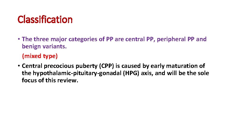 Classification • The three major categories of PP are central PP, peripheral PP and