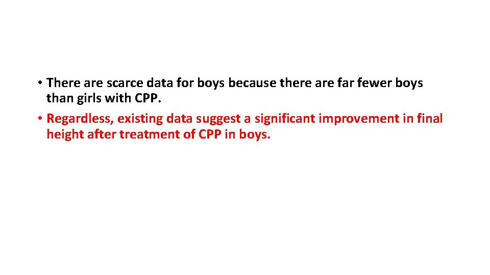  • There are scarce data for boys because there are far fewer boys